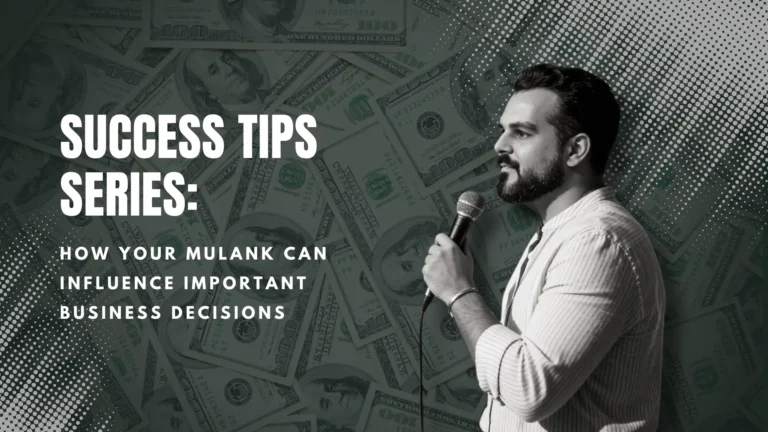 Success Tips Series: How Your Mulank Can Influence Important Business Decisions